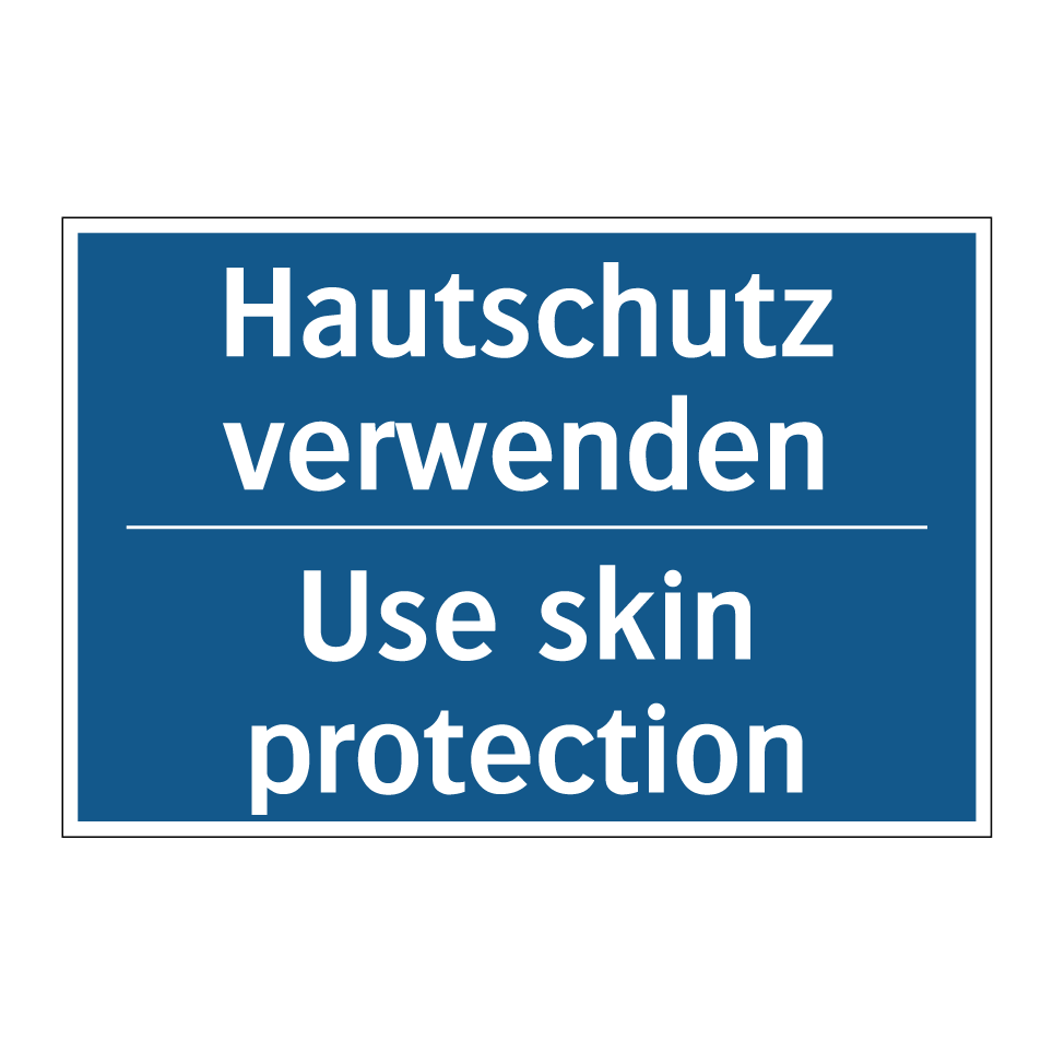 Hautschutz verwenden - Use skin protection