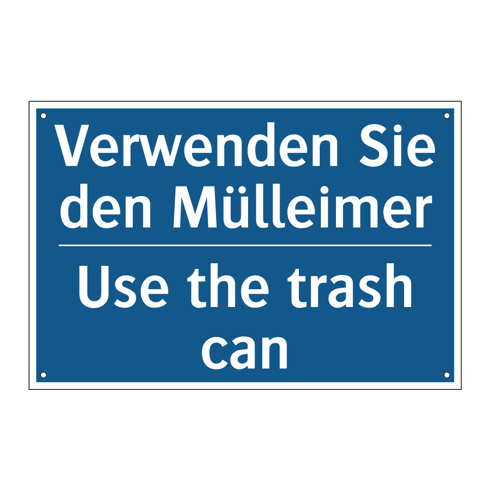 Verwenden Sie den Mülleimer - Use the trash can