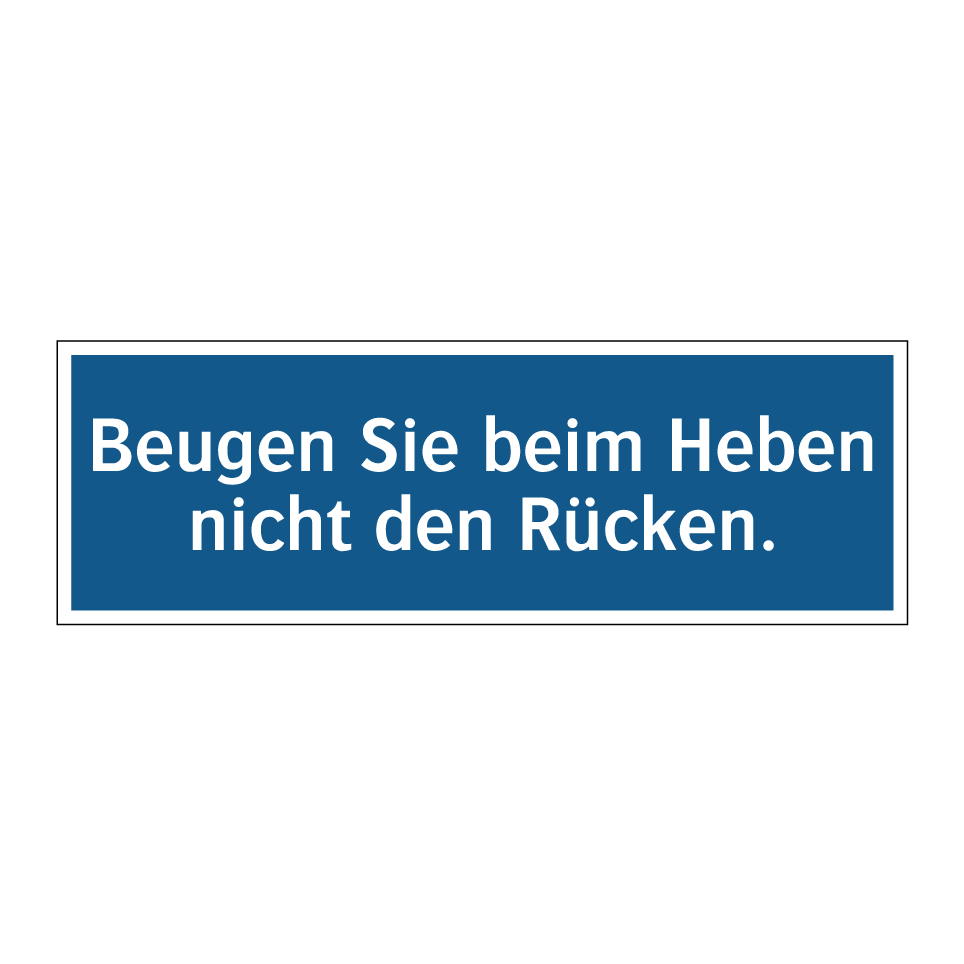 Beugen Sie beim Heben nicht den Rücken.