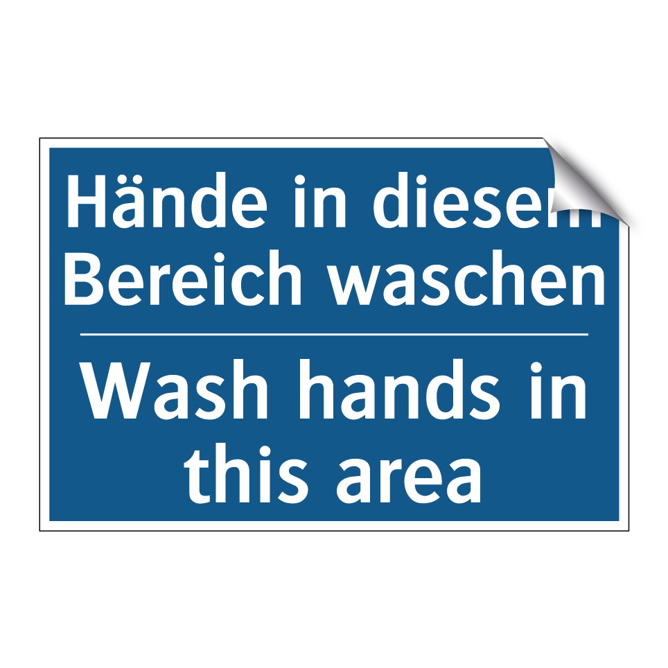 Hände in diesem Bereich waschen/.../ - Wash hands in this area