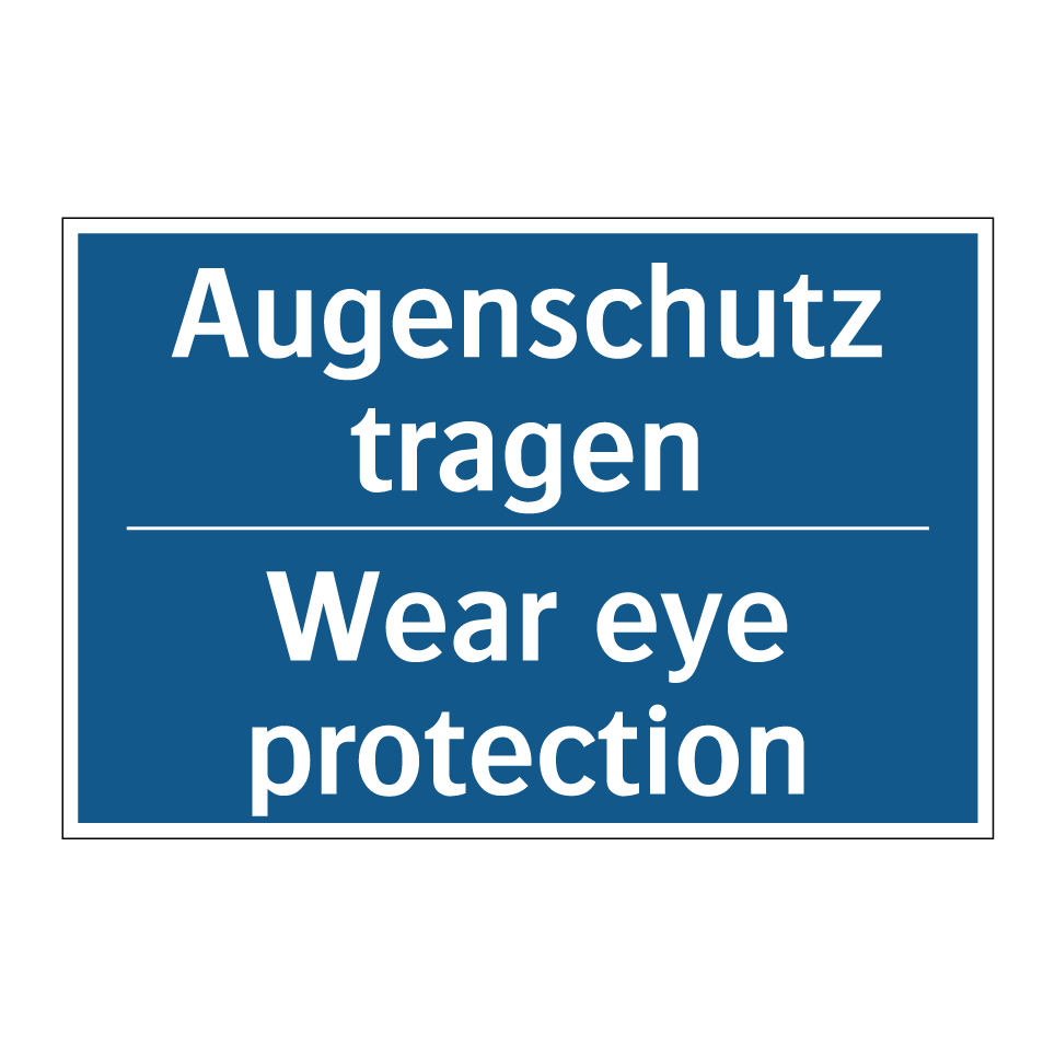 Augenschutz tragen - Wear eye protection
