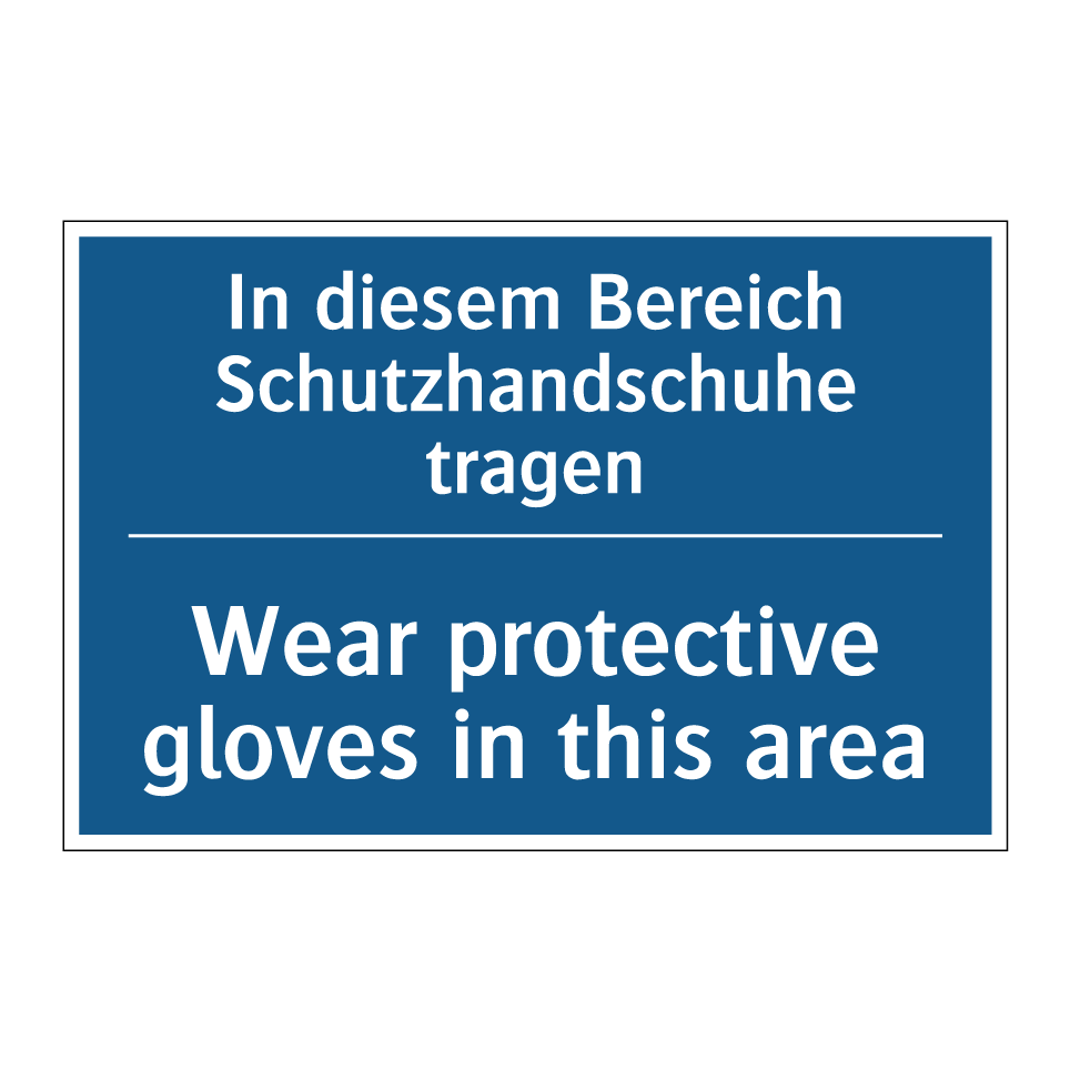 In diesem Bereich Schutzhandschuhe /.../ - Wear protective gloves in this /.../
