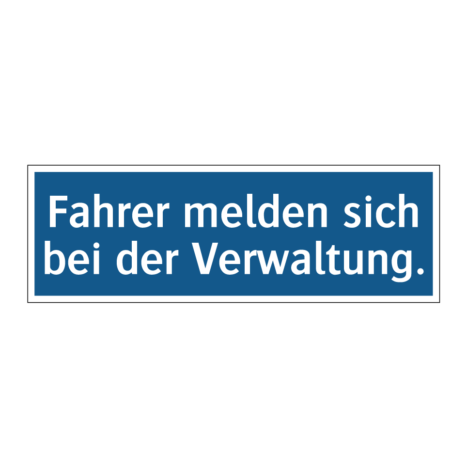 Fahrer melden sich bei der Verwaltung.