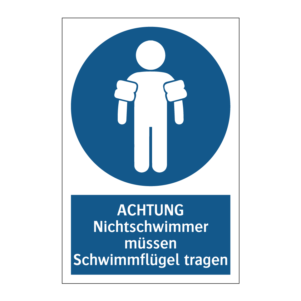 ACHTUNG Nichtschwimmer müssen Schwimmflügel tragen