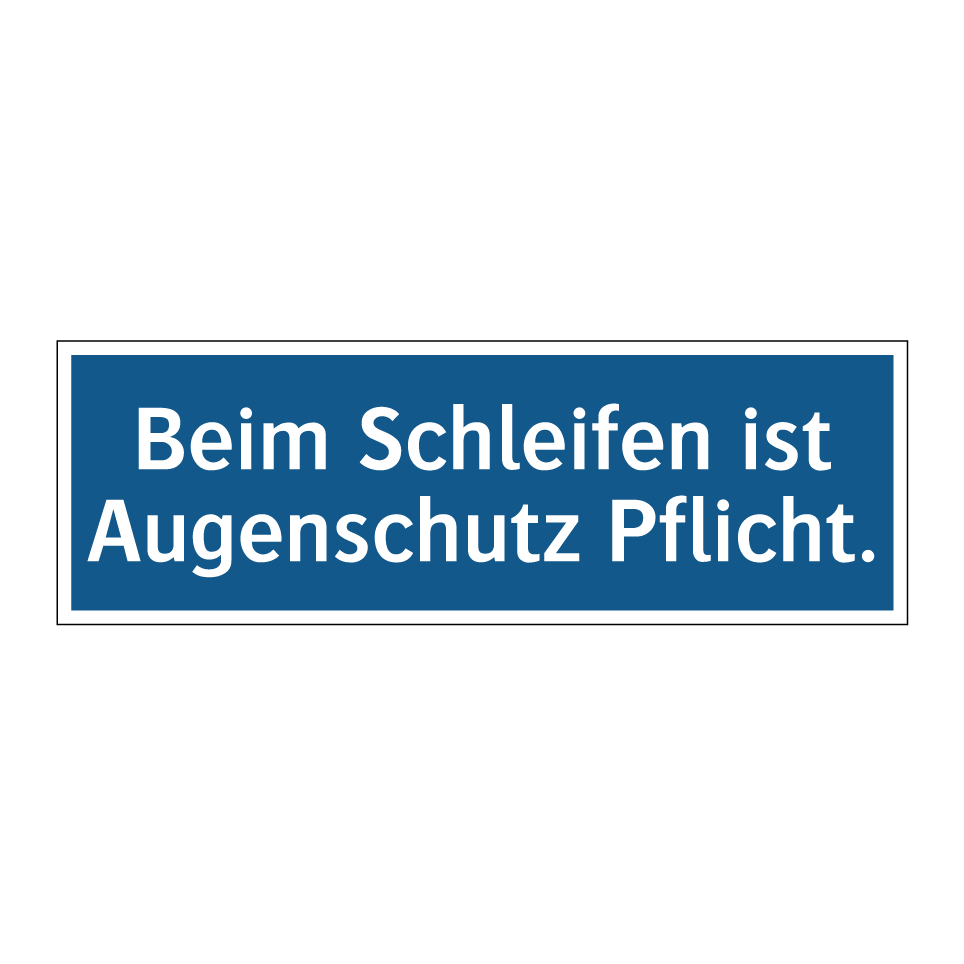Beim Schleifen ist Augenschutz Pflicht.