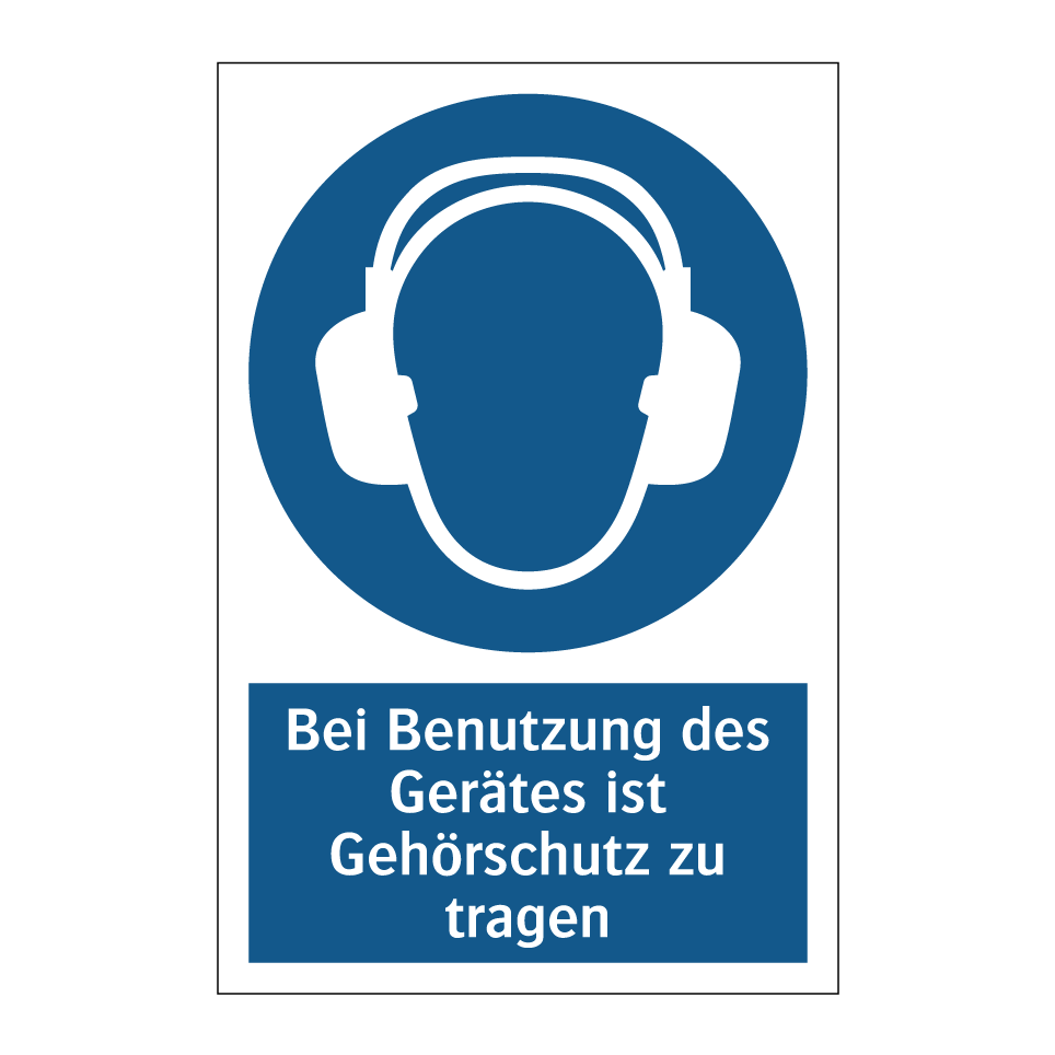 Bei Benutzung des Gerätes ist Gehörschutz zu tragen