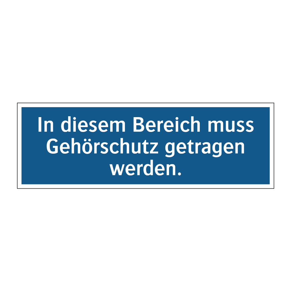 In diesem Bereich muss Gehörschutz getragen werden.