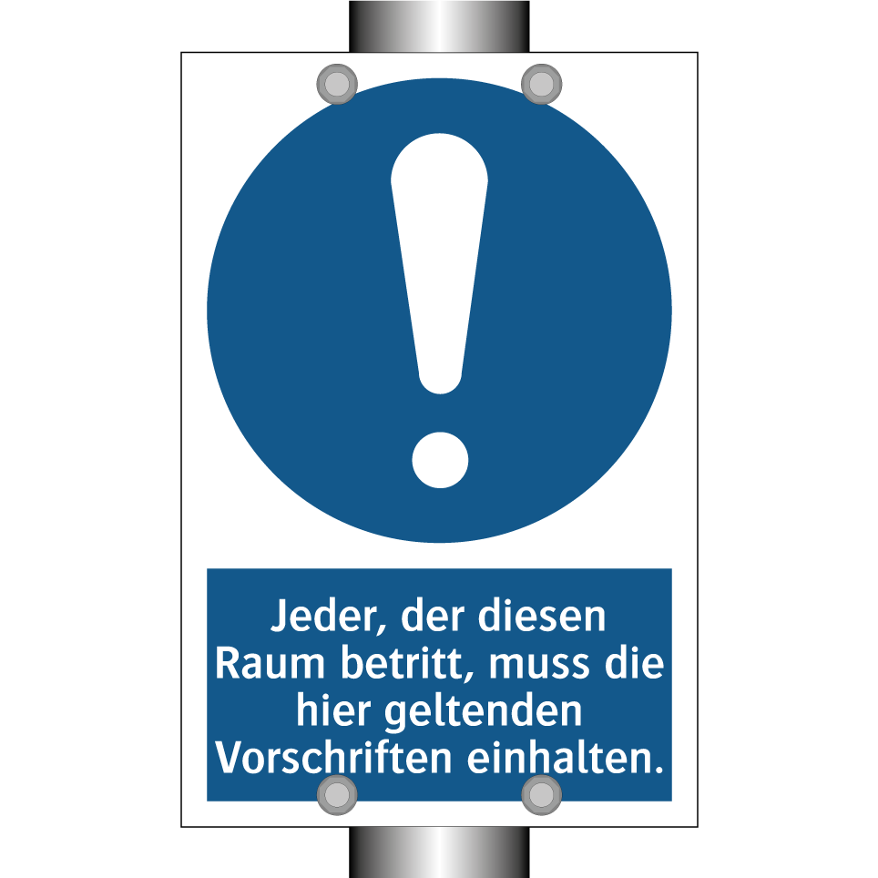 Jeder, der diesen Raum betritt, muss die hier geltenden Vorschriften einhalten.