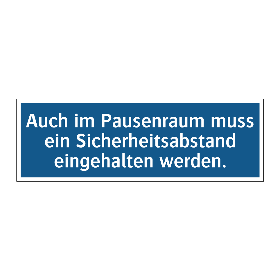Auch im Pausenraum muss ein Sicherheitsabstand eingehalten werden.