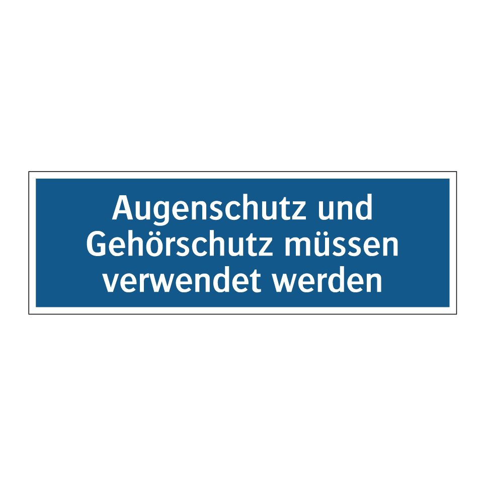 Augenschutz und Gehörschutz müssen verwendet werden