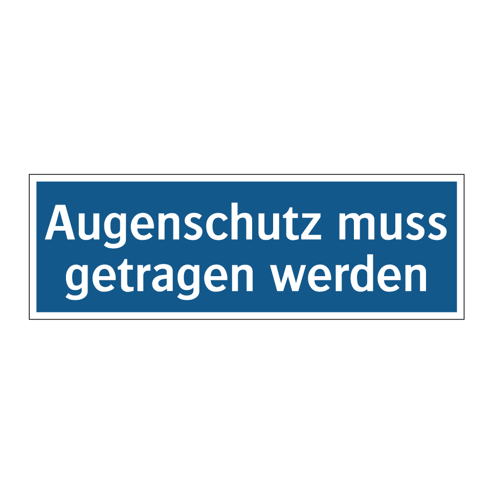 Augenschutz muss getragen werden