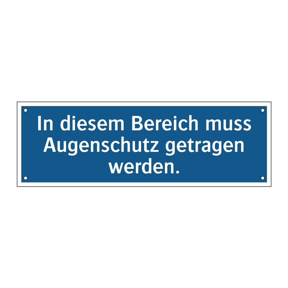 In diesem Bereich muss Augenschutz getragen werden.