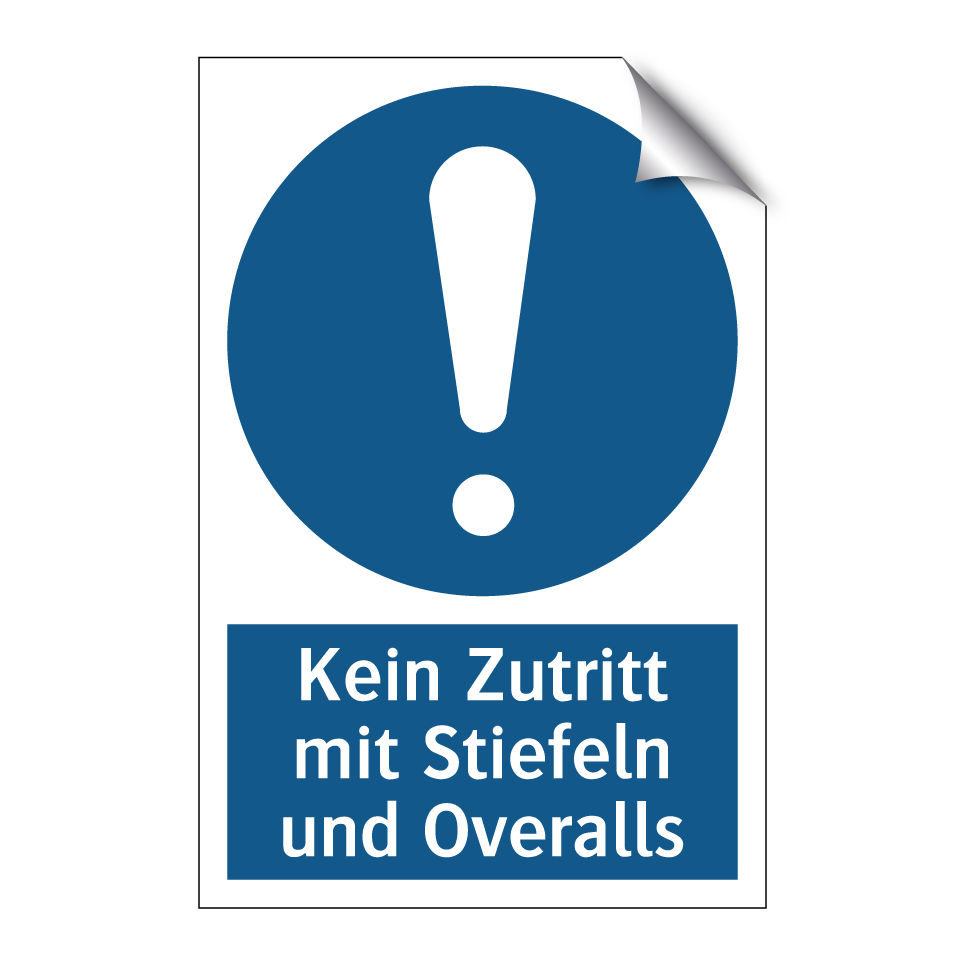 Kein Zutritt mit Stiefeln und Overalls