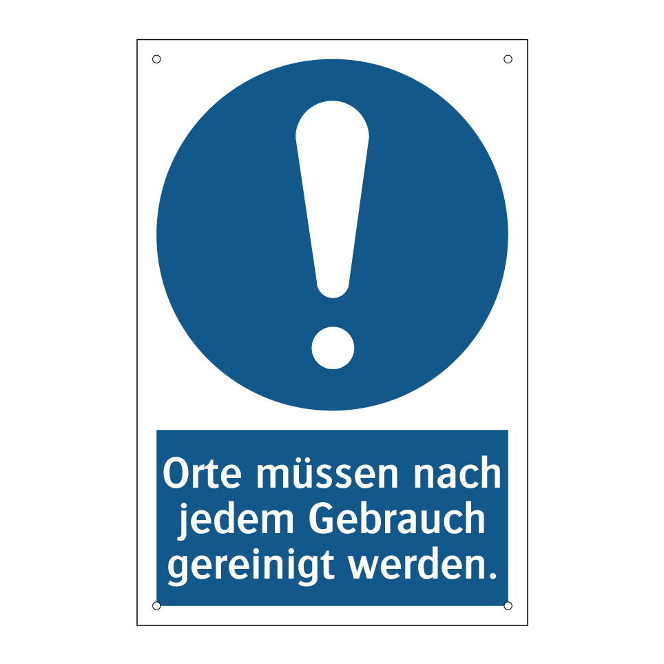 Orte müssen nach jedem Gebrauch gereinigt werden.