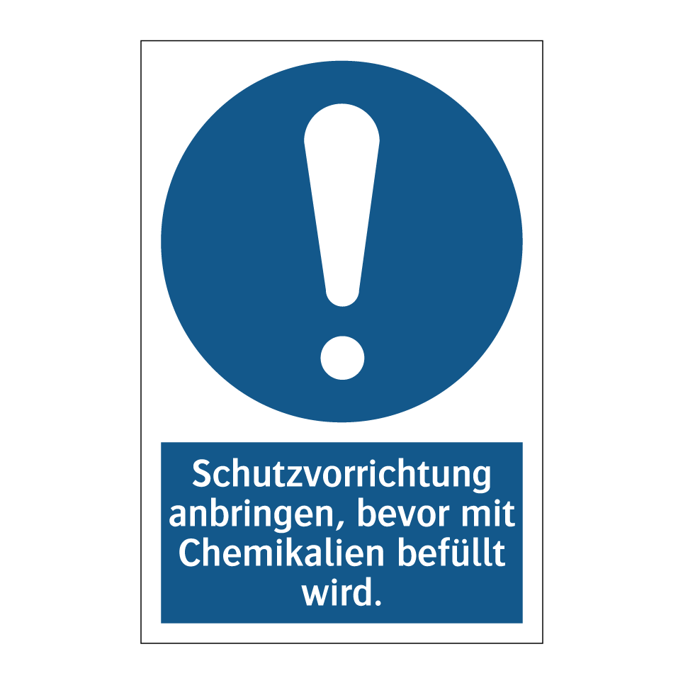 Schutzvorrichtung anbringen, bevor mit Chemikalien befüllt wird.