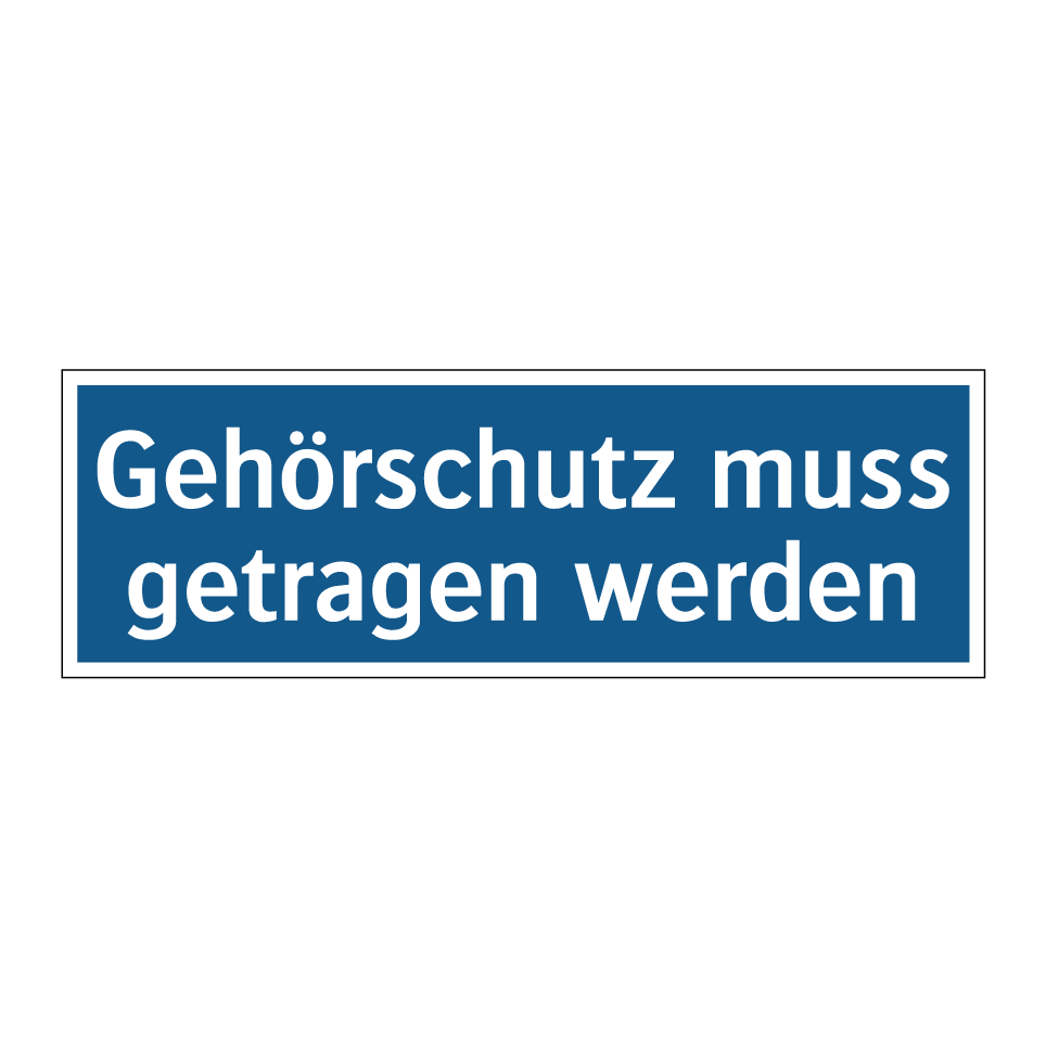 Gehörschutz muss getragen werden