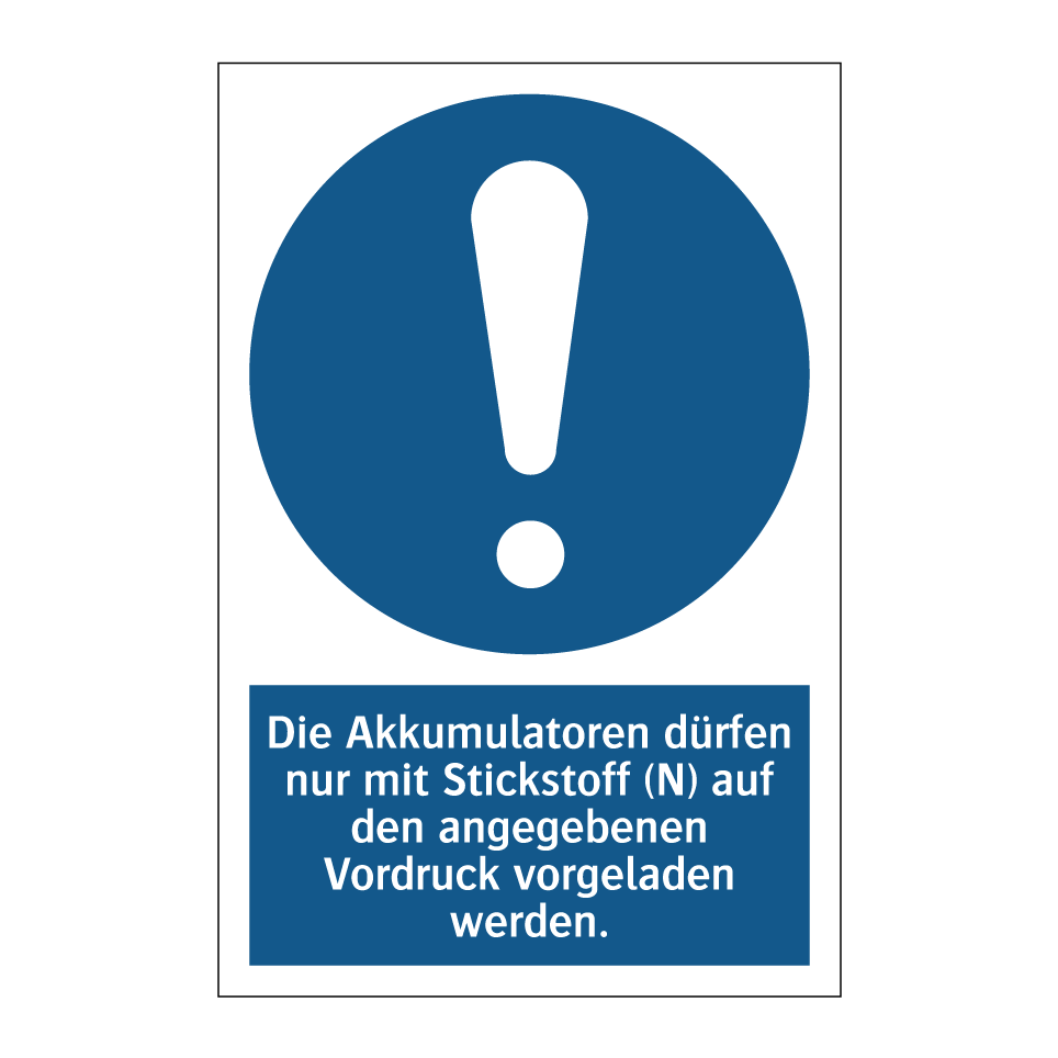 Die Akkumulatoren dürfen nur mit Stickstoff (N) auf den angegebenen Vordruck vorgeladen werden.