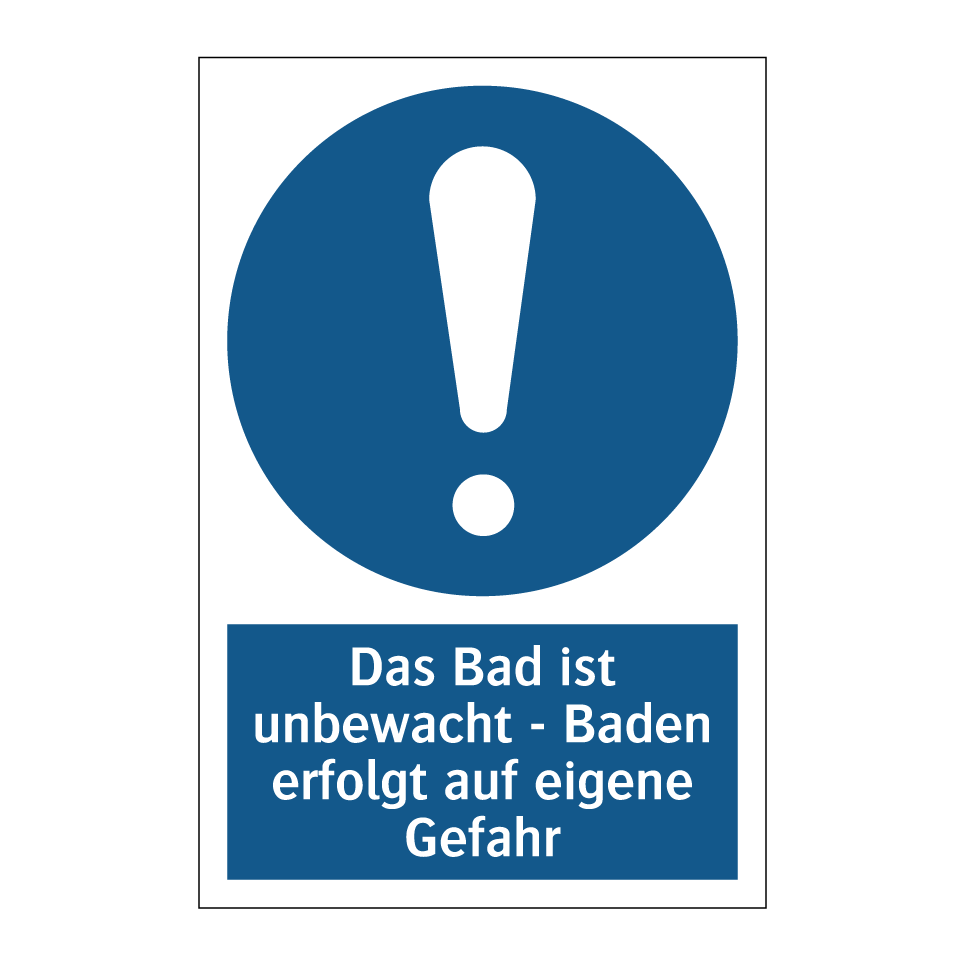 Das Bad ist unbewacht - Baden erfolgt auf eigene Gefahr