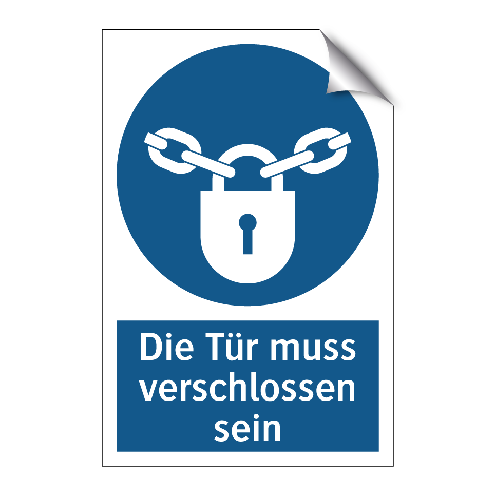Die Tür muss verschlossen sein