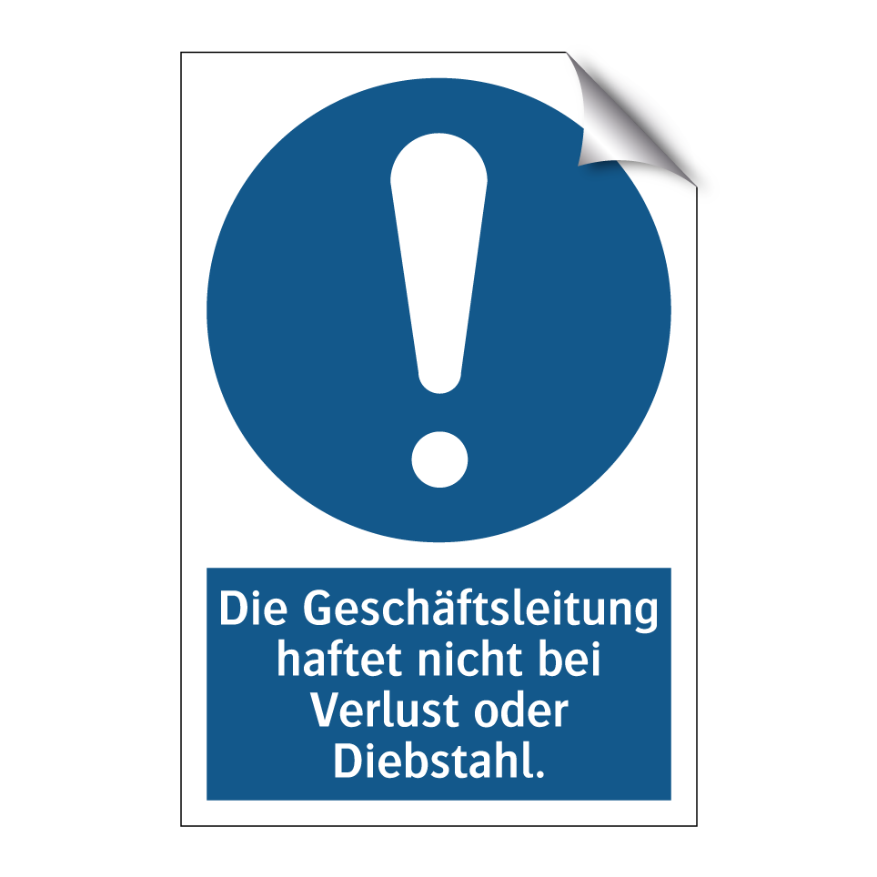 Die Geschäftsleitung haftet nicht bei Verlust oder Diebstahl.