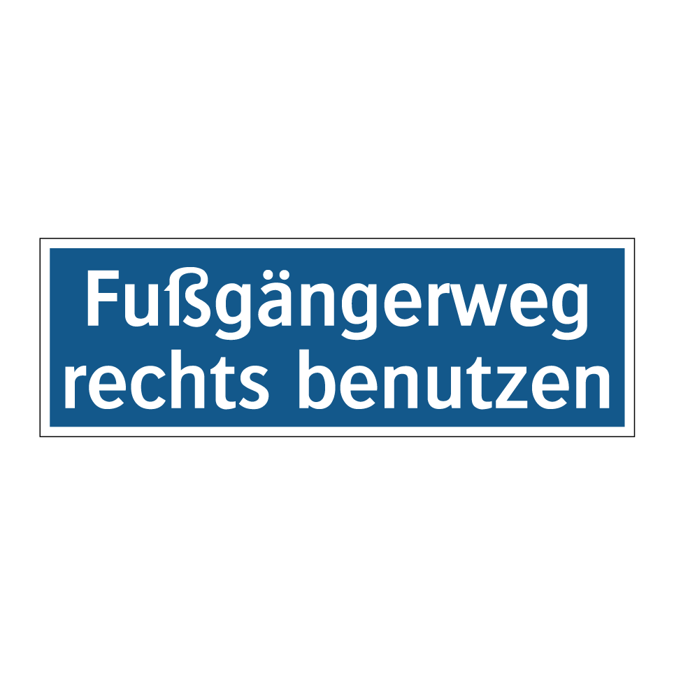 Fußgängerweg rechts benutzen