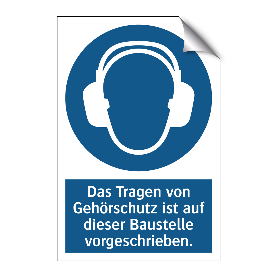 Das Tragen von Gehörschutz ist auf dieser Baustelle vorgeschrieben.