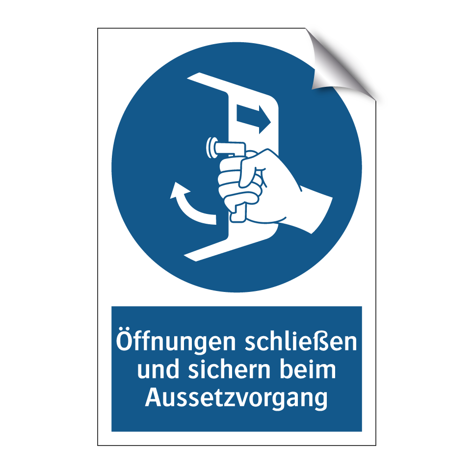Öffnungen schließen und sichern beim Aussetzvorgang