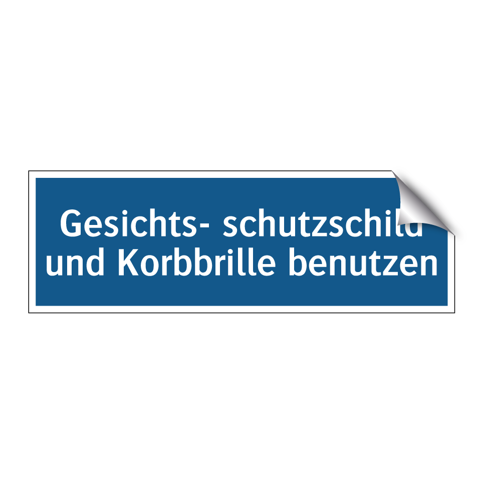Gesichts- schutzschild und Korbbrille benutzen