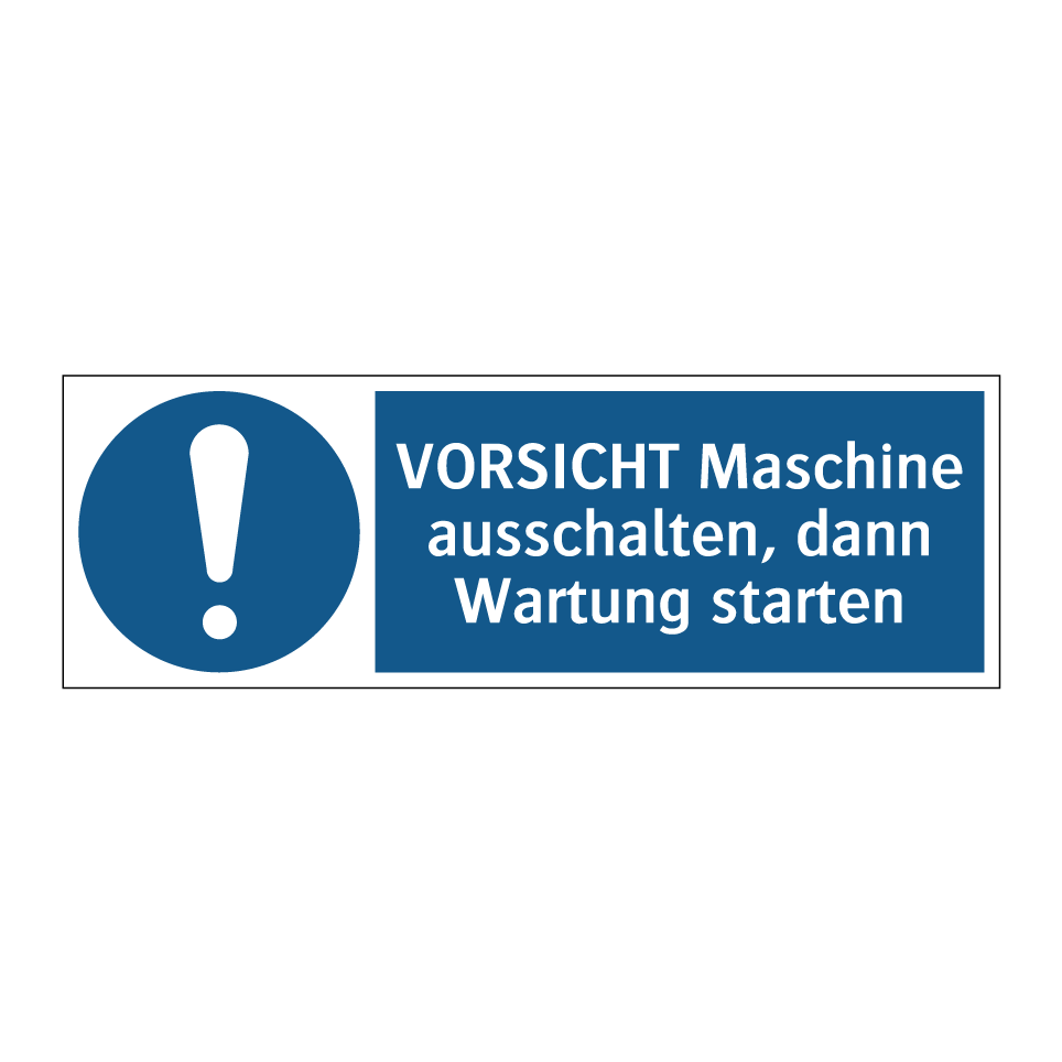 VORSICHT Maschine ausschalten, dann Wartung starten