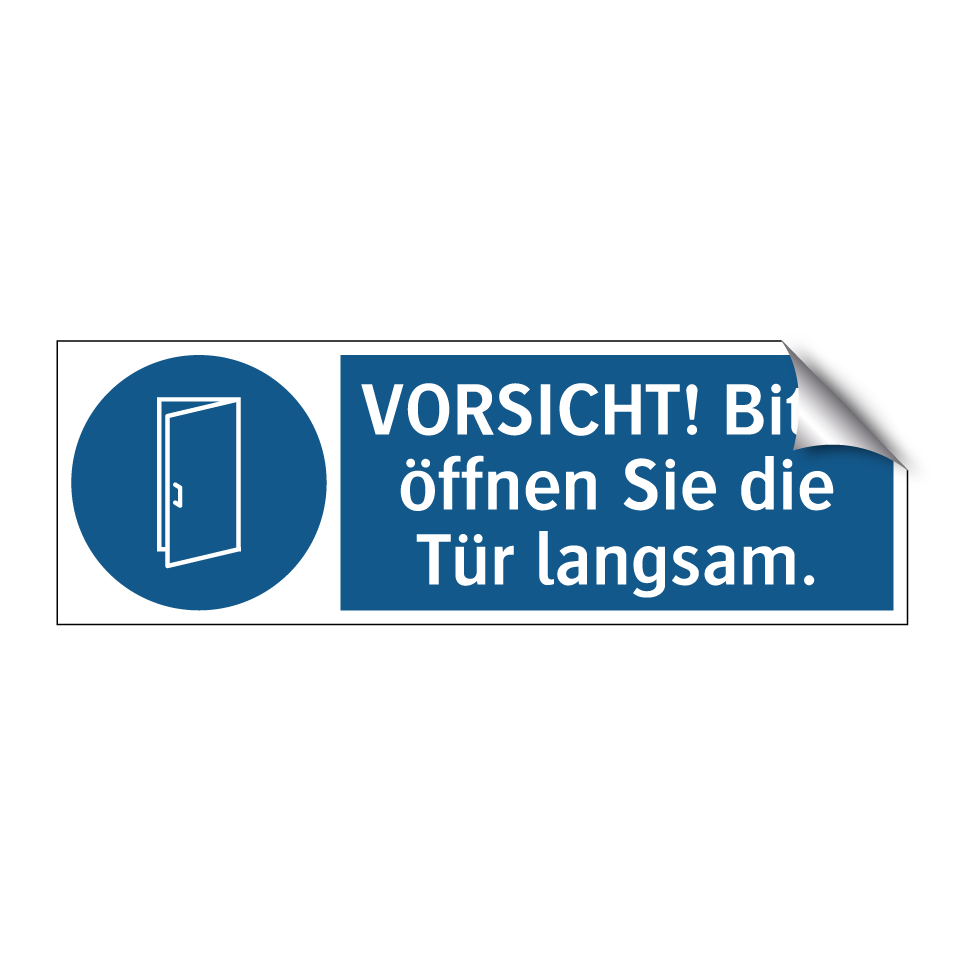 VORSICHT! Bitte öffnen Sie die Tür langsam.