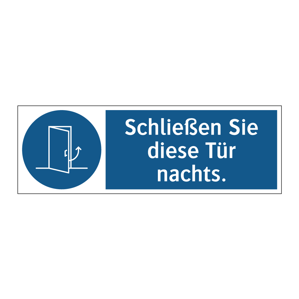 Schließen Sie diese Tür nachts.