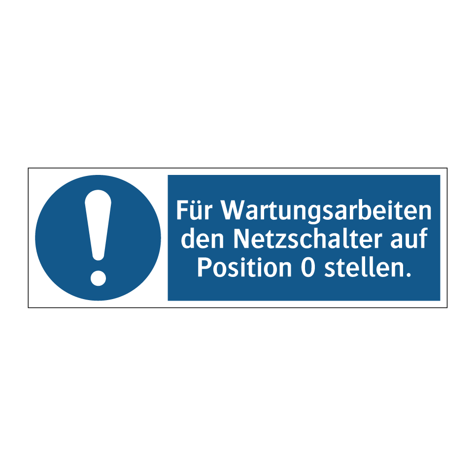 Für Wartungsarbeiten den Netzschalter auf Position 0 stellen.