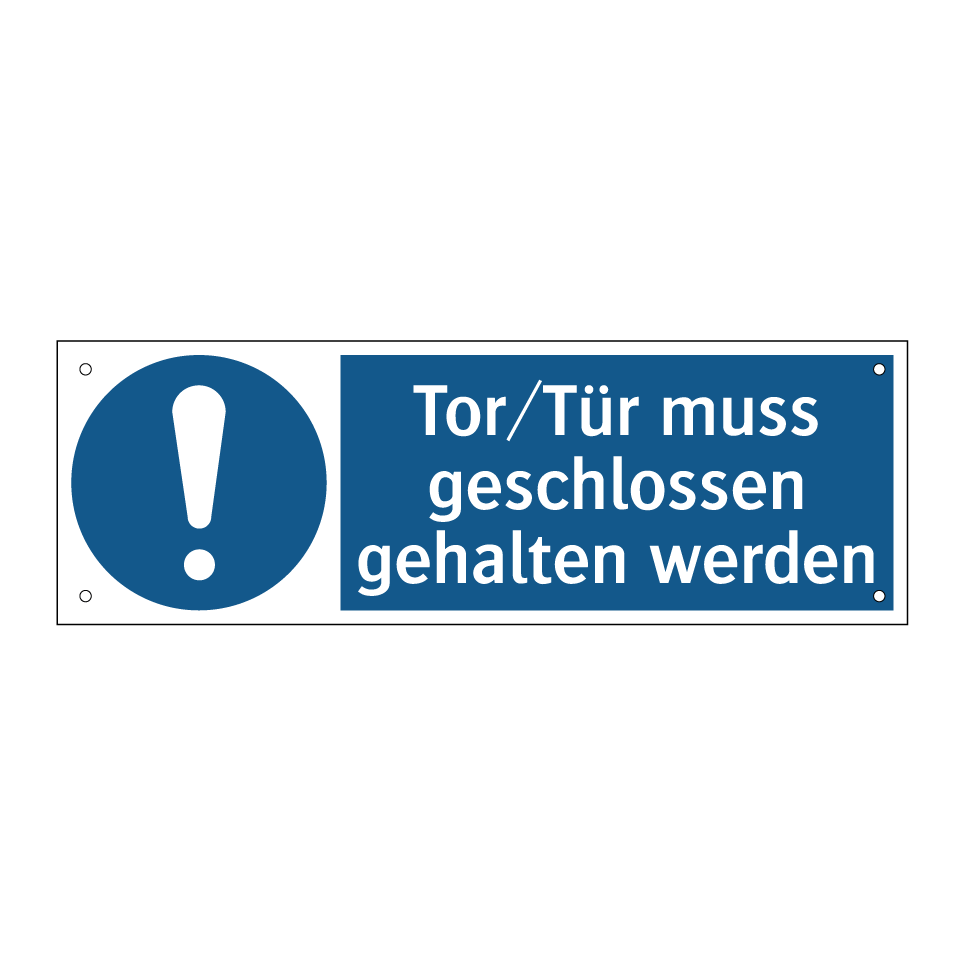 Tor/Tür muss geschlossen gehalten werden