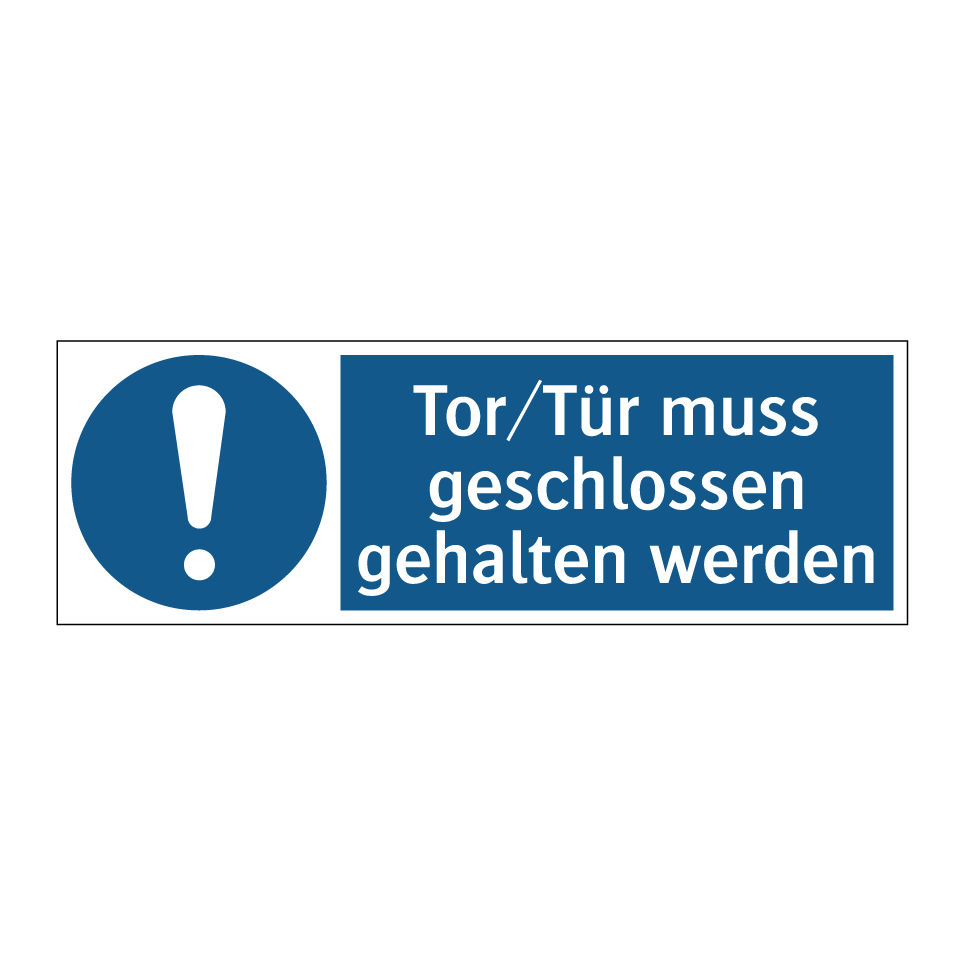 Tor/Tür muss geschlossen gehalten werden