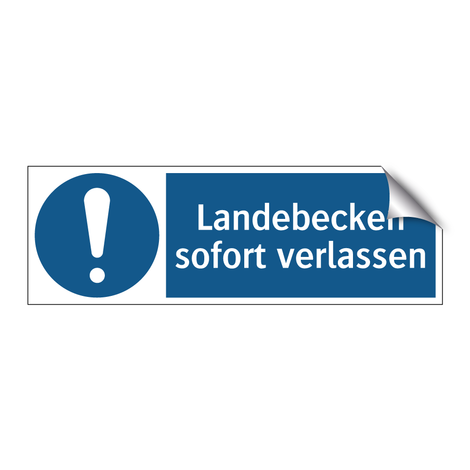 Landebecken sofort verlassen