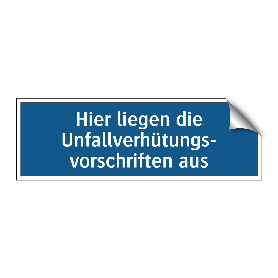 Hier liegen die Unfallverhütungs- vorschriften aus