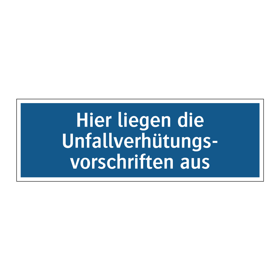 Hier liegen die Unfallverhütungs- vorschriften aus