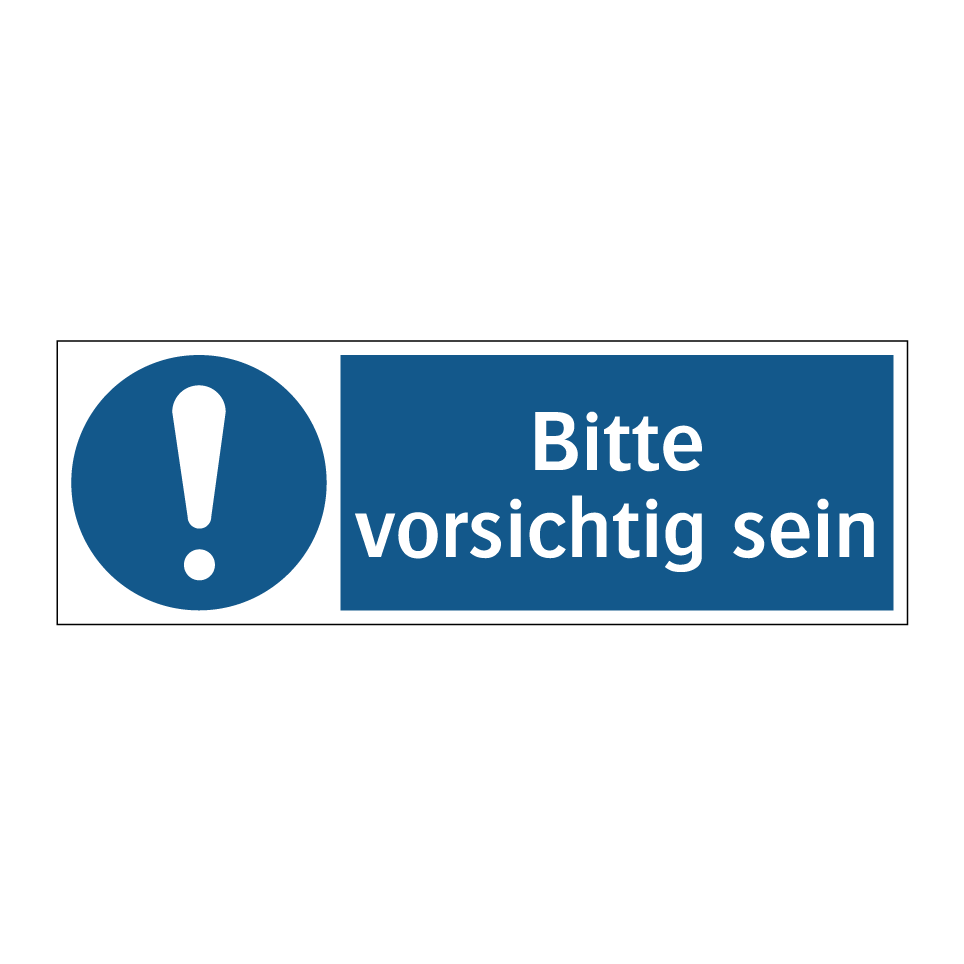 Bitte vorsichtig sein