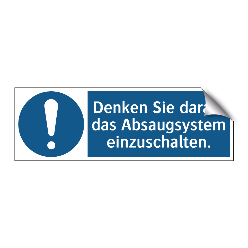 Denken Sie daran, das Absaugsystem einzuschalten.