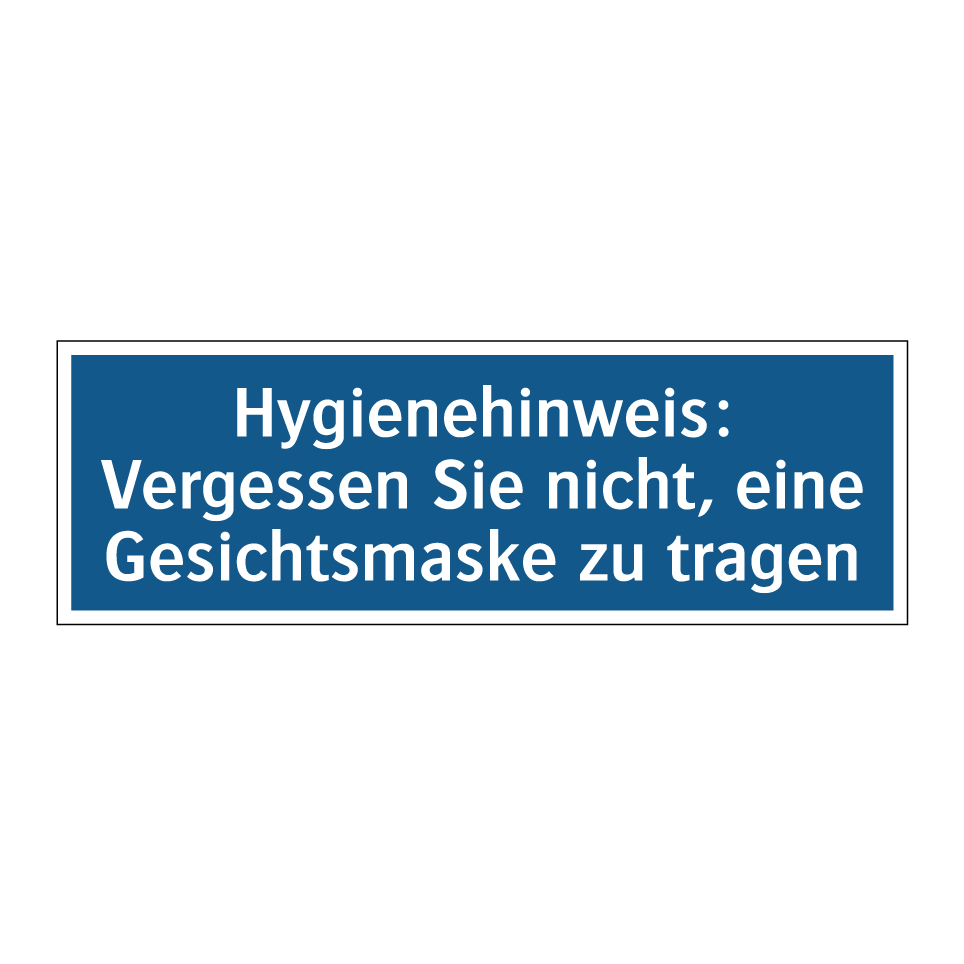 Hygienehinweis: Vergessen Sie nicht, eine Gesichtsmaske zu tragen