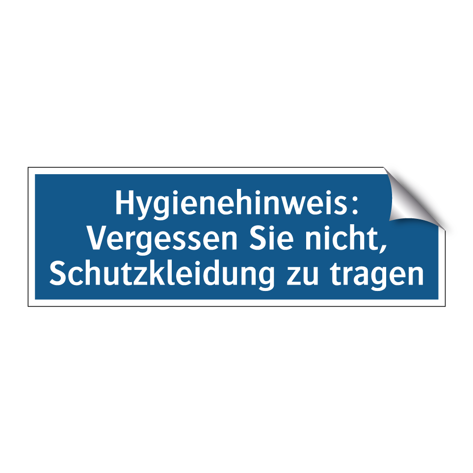 Hygienehinweis: Vergessen Sie nicht, Schutzkleidung zu tragen