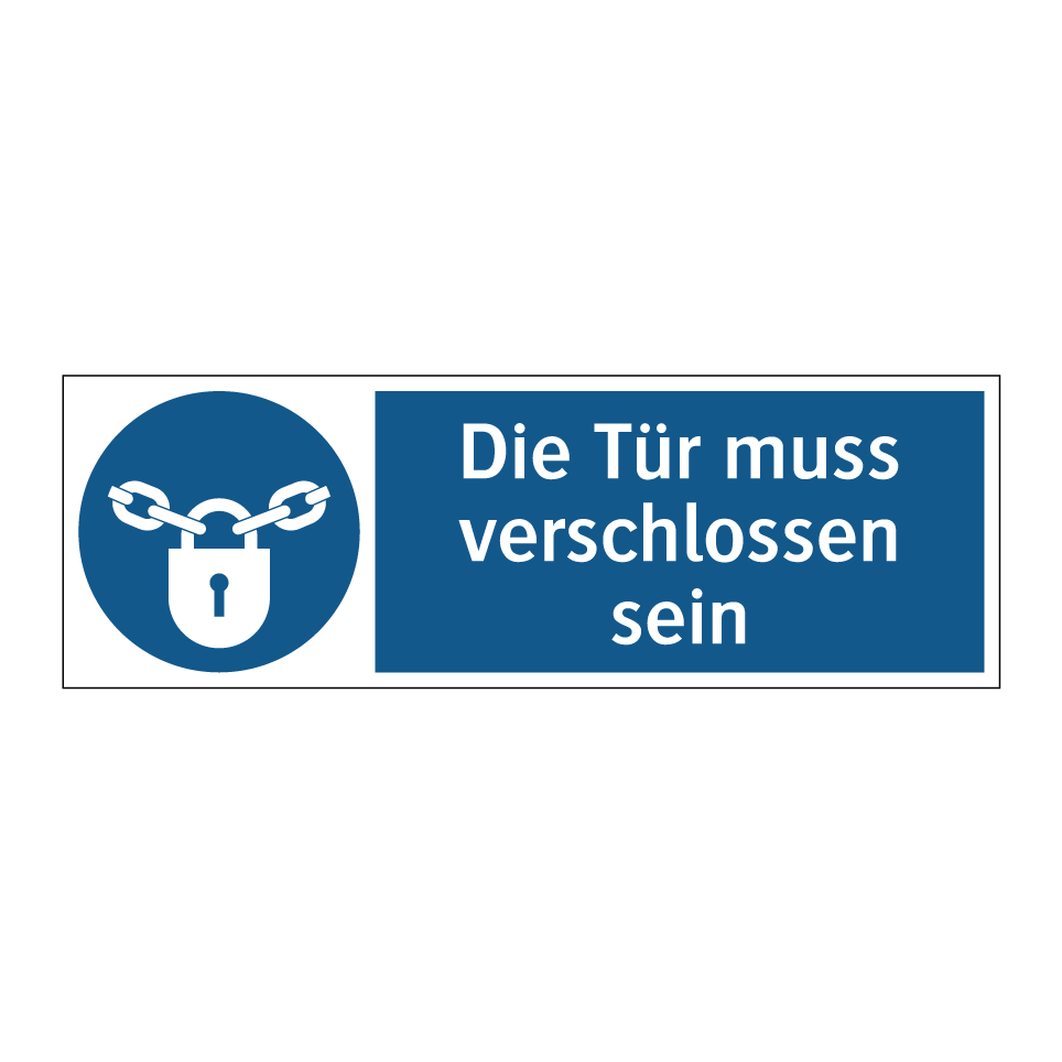 Die Tür muss verschlossen sein