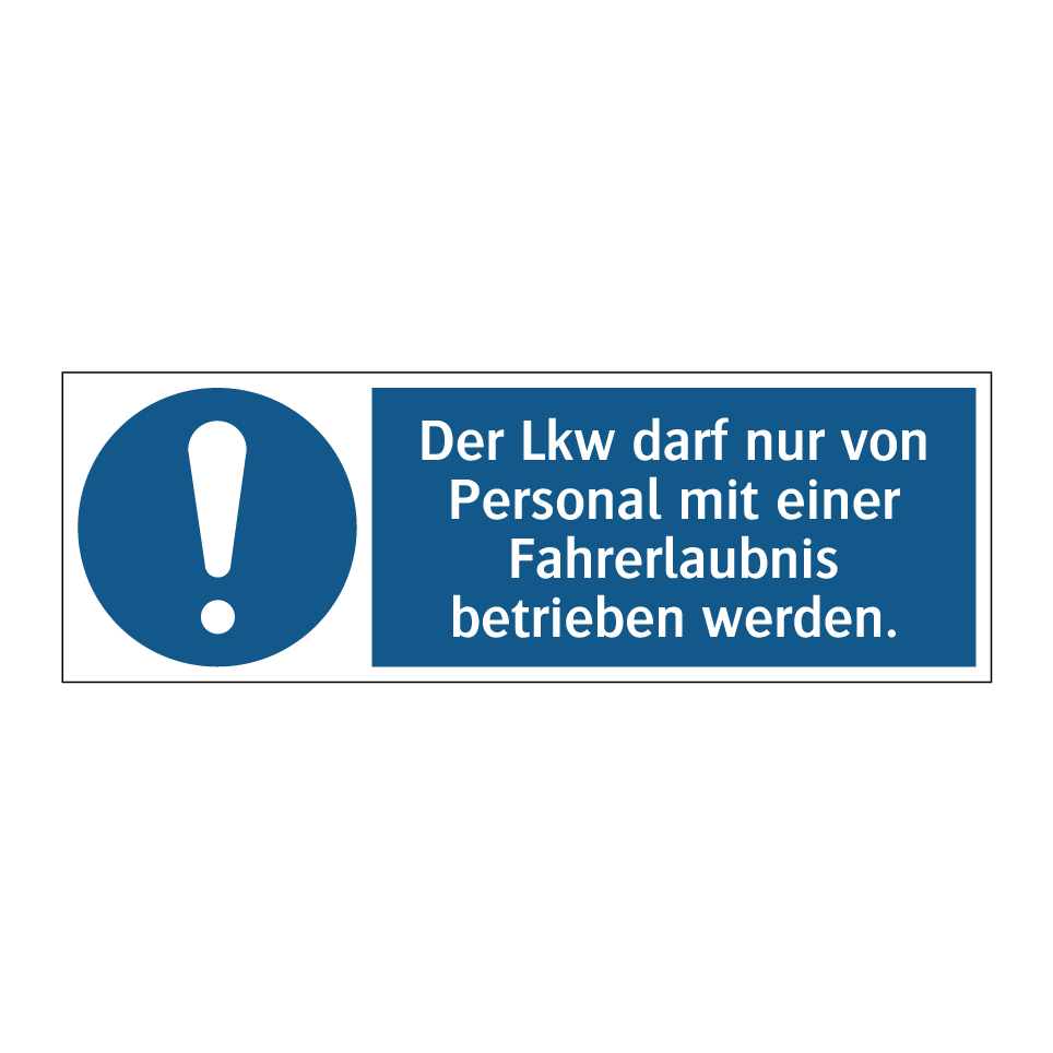 Der Lkw darf nur von Personal mit einer Fahrerlaubnis betrieben werden.