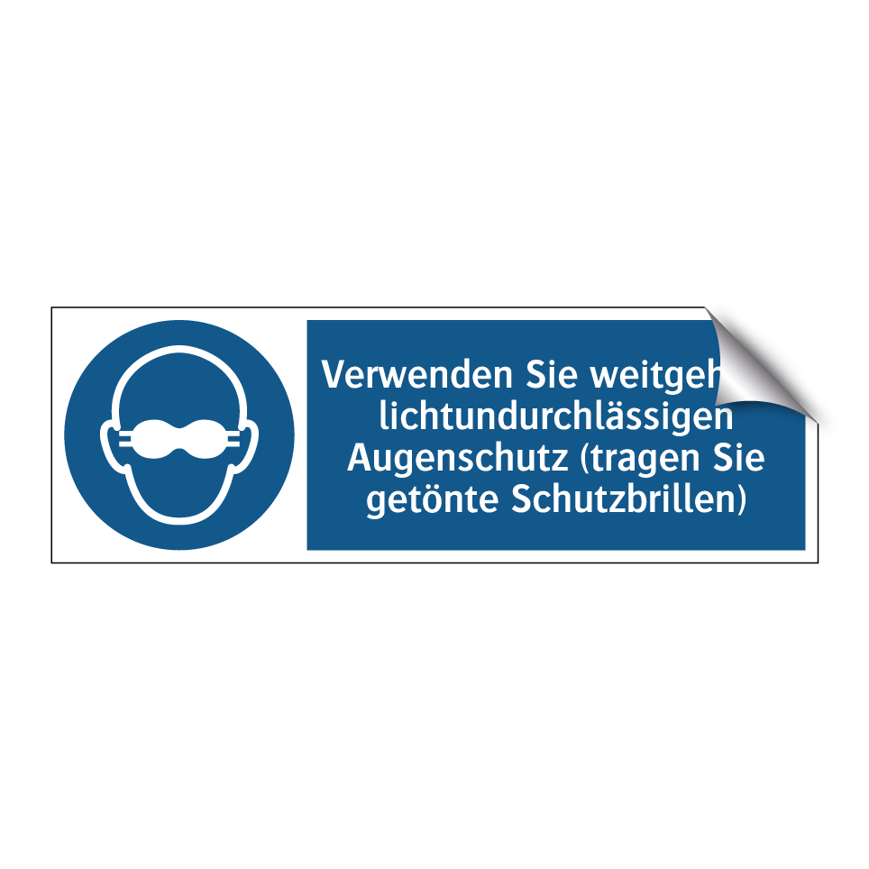 Verwenden Sie weitgehend lichtundurchlässigen Augenschutz (tragen Sie getönte Schutzbrillen)