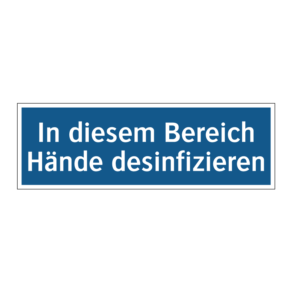In diesem Bereich Hände desinfizieren