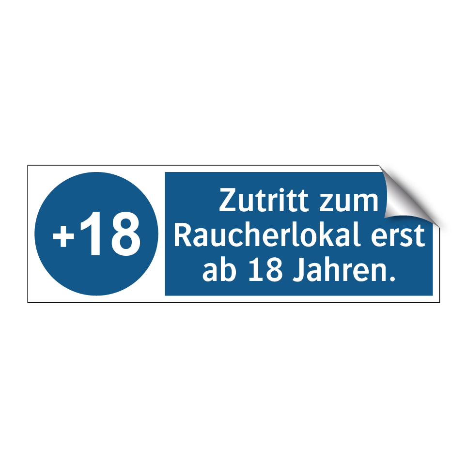 Zutritt zum Raucherlokal erst ab 18 Jahren.