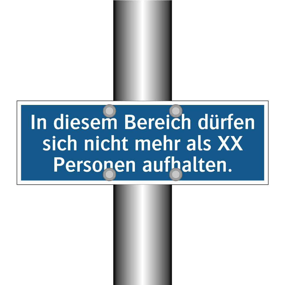 In diesem Bereich dürfen sich nicht mehr als XX Personen aufhalten.