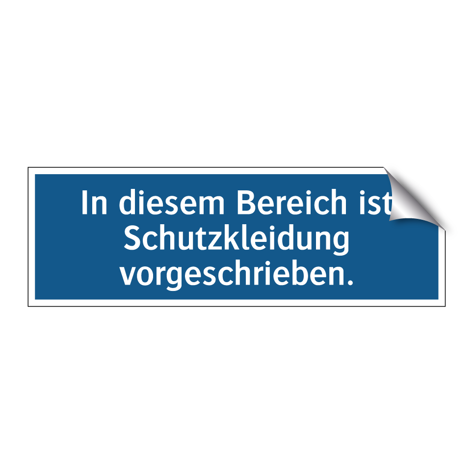 In diesem Bereich ist Schutzkleidung vorgeschrieben.