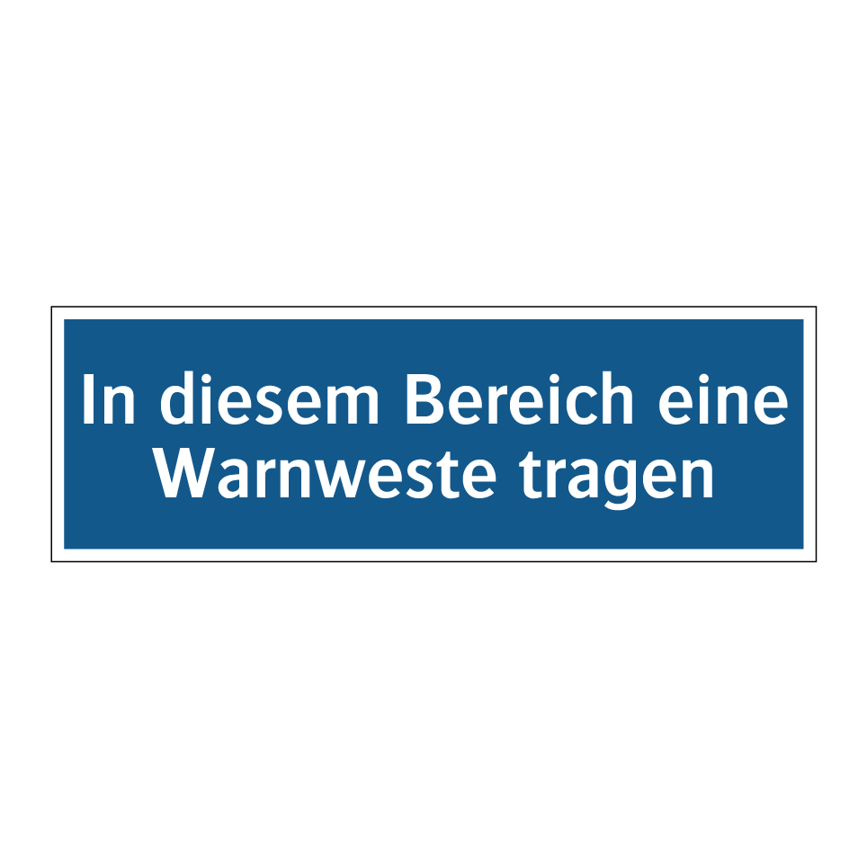 In diesem Bereich eine Warnweste tragen