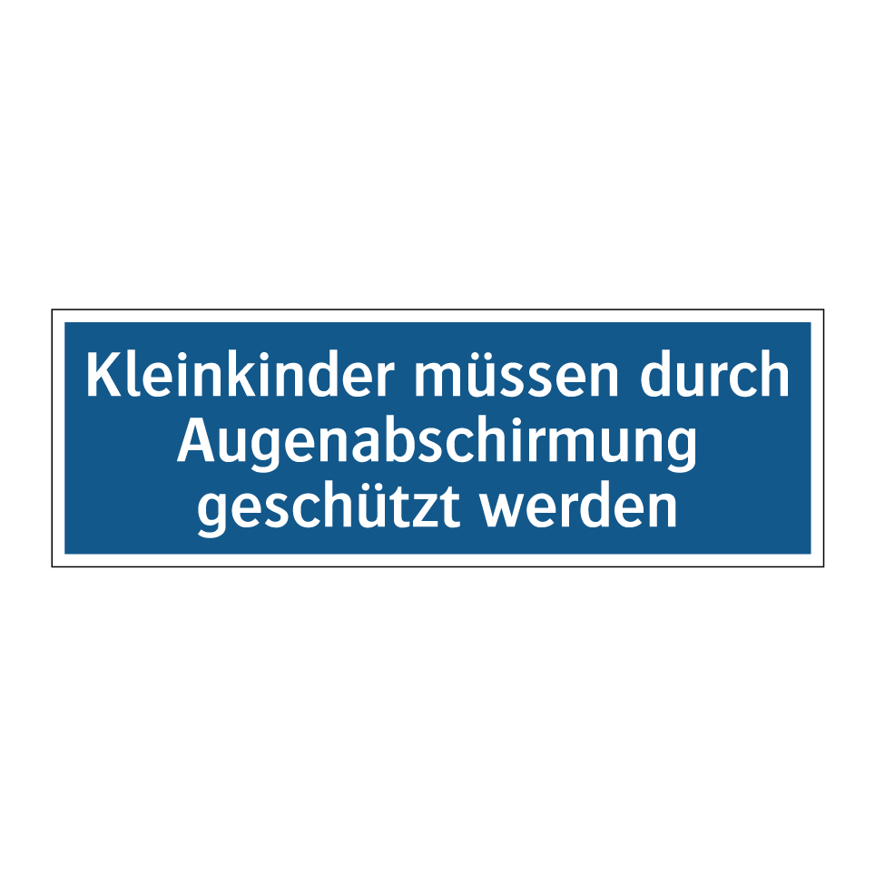 Kleinkinder müssen durch Augenabschirmung geschützt werden